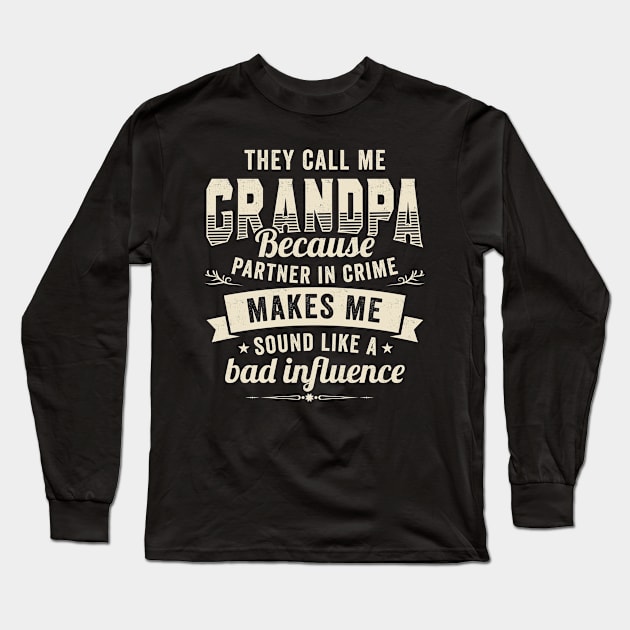 They call me Grandpa Long Sleeve T-Shirt by CreativeSalek